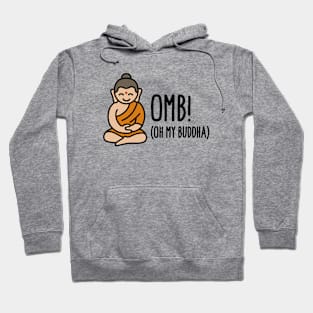 OMB - Oh my Buddha  (OMG) Hoodie